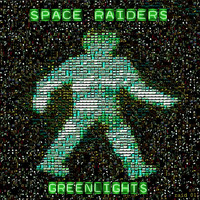 Space Raiders - Greenlights