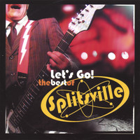 Splitsville - Let's Go! The Best Of Splitsville