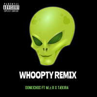Donkichoc - Whoopty (Remix [Explicit])
