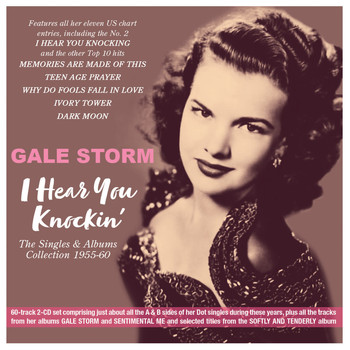 Gale Storm - I Hear You Knockin': The Singles & Albums Collection 1955-60