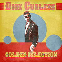 Dick Curless - Golden Selection (Remastered)