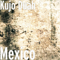 Kujo Duah - Mexico