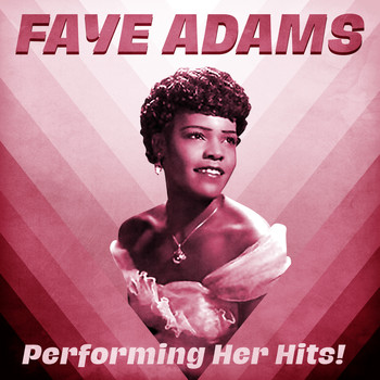 Faye Adams - Performing Her Hits! (Remastered)