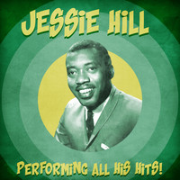 Jessie Hill - Performing All His Hits! (Remastered)