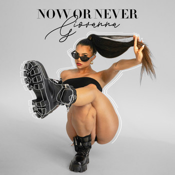 Giovanna - Now or Never