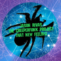 Jason Rivas, The Creeperfunk Project - That New Feeling