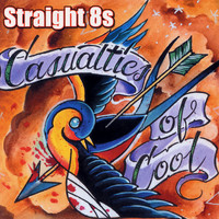 Straight 8s - Casualties of Cool