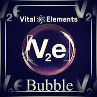 Vital Elements - Bubble