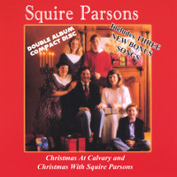 Squire Parsons - Christmas At Calvary/Christmas With Squir