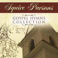 Squire Parsons - Gospel Hymns Collection