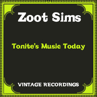 Zoot Sims - Tonite's Music Today (Hq remastered)