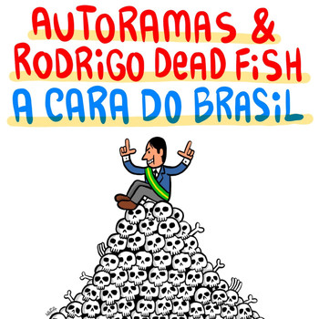 Autoramas and Dead Fish - A Cara do Brasil