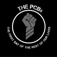 The PCB's - The First Day of the Rest of Our Lives