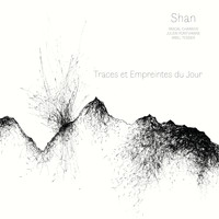 Shan - Traces et empreintes du jour