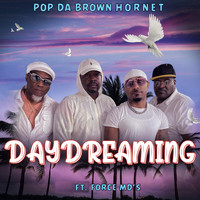 Pop Da Brown Hornet - Daydreaming (feat. Force M.D.'S)