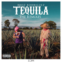 Broz Rodriguez - Tequila (The Remixes)