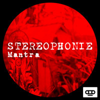Stereophonie - Mantra