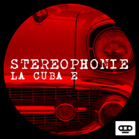 Stereophonie - La Cuba E
