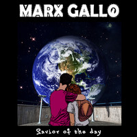 Marx Gallo - Savior of the Day