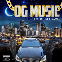 Legit - OG Music (feat. Keki Dawg)