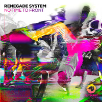 Renegade System - No Time to Front