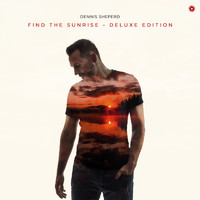Dennis Sheperd - Find the Sunrise [Deluxe Edition]