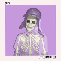 Little Hand Feet - Ouch