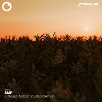 SMP - Forget About Yesterday EP