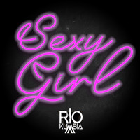 Río Kumbia - Sexy Girl