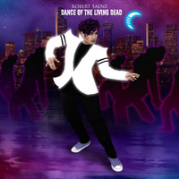 Robert Saenz - Dance of the Living Dead (Explicit)