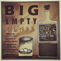 Dylan Sam Jones - Big Empty Glass