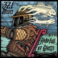 Head Full of Ghosts - 321 Miles
