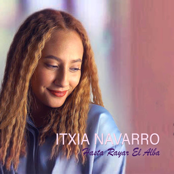 Itxia Navarro - Hasta Rayar el Alba