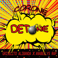 Griselitoalibanda & Anabellys Rap - Coroné Detoné (Explicit)