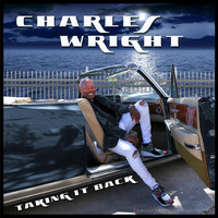 Charles Wright - Taking It Back