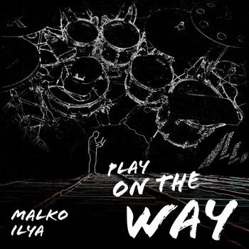 Malko Ilya - Play on the Way
