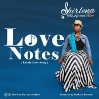 Shirlena The Lyrical Rose - Love Notes (Lalala Love Song)