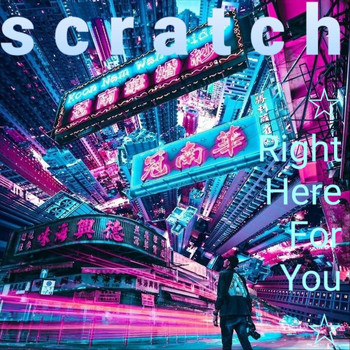 Scratch - Right Here for You