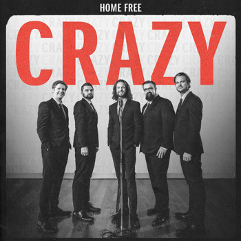 Home Free - Crazy