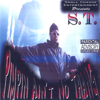 S.T. - Pimpin' Ain't No Thang