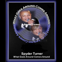 Spyder Turner - What Goes Around Comes Around