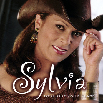 Sylvia "La Chica Tex-Mex" - Deja Que Yo Te Alabe