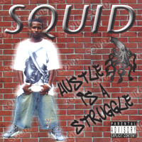 Squid - Hustle is a struggle
