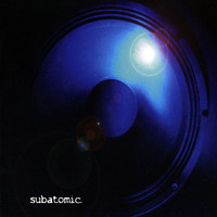Subatomic - Subatomic (Explicit)
