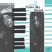 LP Giobbi - Take My Hand Remixes