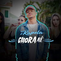 MC Kapela - Chora Aê (Explicit)