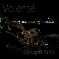 Volenté - City Lights, Pt. 1