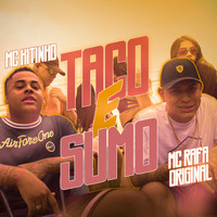 Mc Kitinho, MC Rafa Original - Taco e Sumo (Explicit)