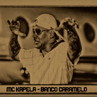 MC Kapela - Banco Caramelo