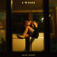 Leah Marie Mason - I Wish